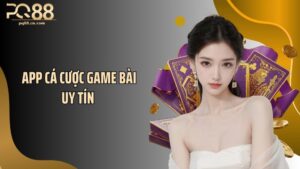 App Cá Cược Game Bài Uy Tín