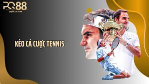 Kèo Cá Cược Tennis