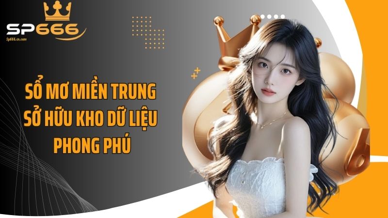 Sổ mơ miền Trung sở hữu kho dữ liệu phong phú