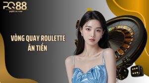 Vòng Quay Roulette Ăn Tiền